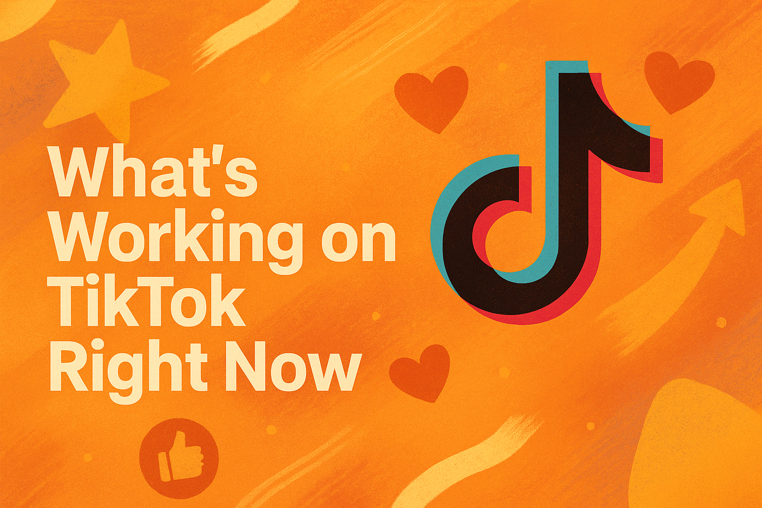 What’s Working on TikTok Right Now