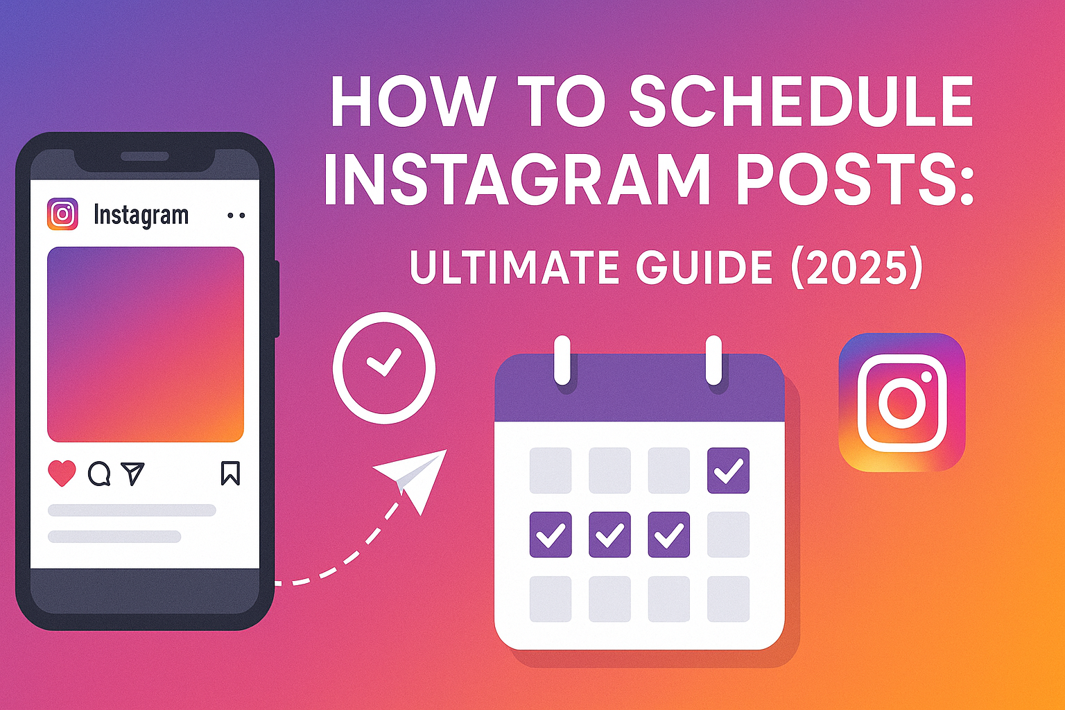 How to Schedule Posts on Instagram: Your Ultimate Step-by-Step Guide (2025)