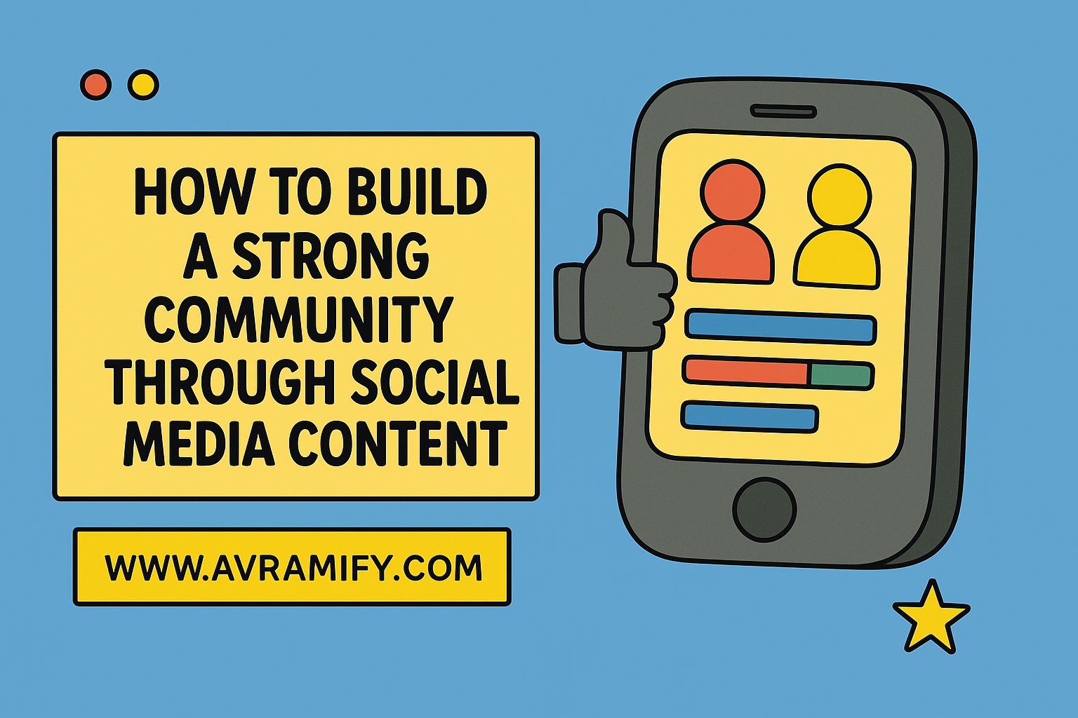 How to Build a Strong Community Through Social Media Content