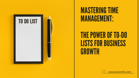 Mastering Time Management: The Power of To-Do Lists for Business Growth