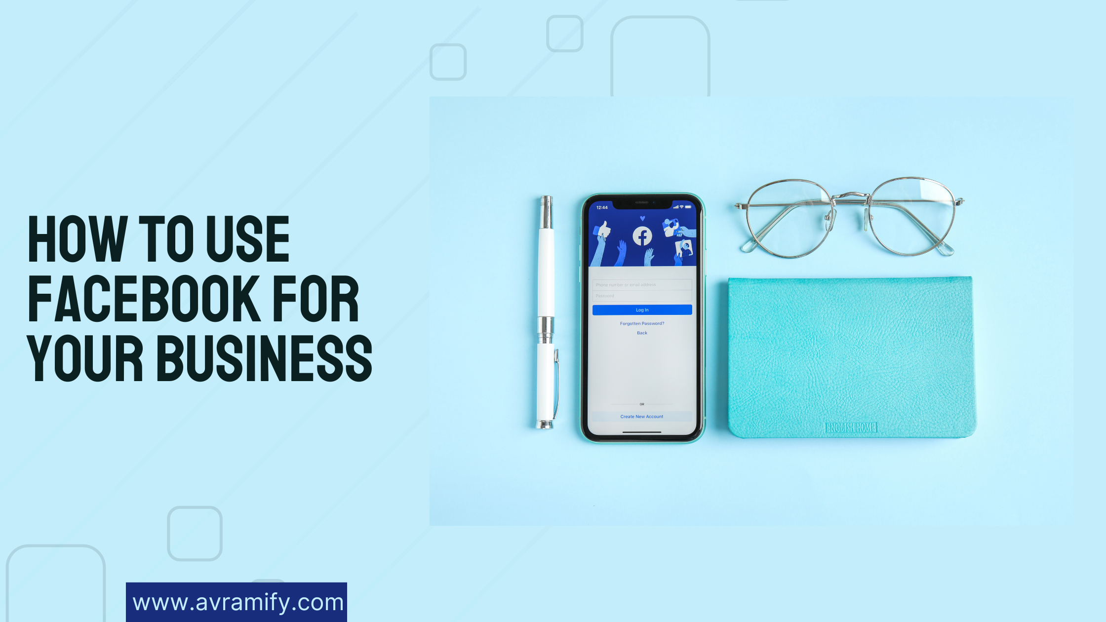 How to Use Facebook for Your Business