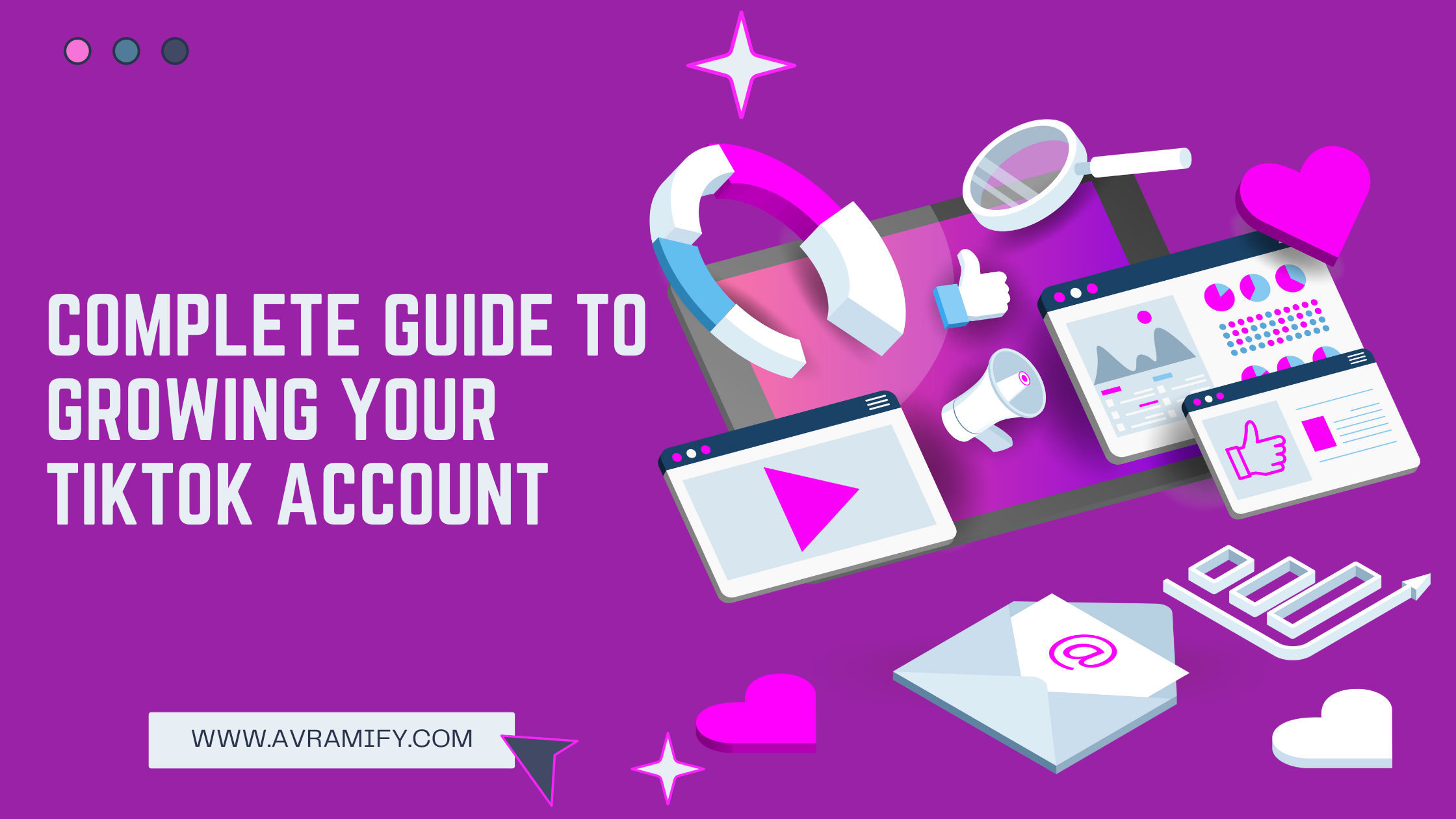 Complete Guide to Growing Your TikTok Account