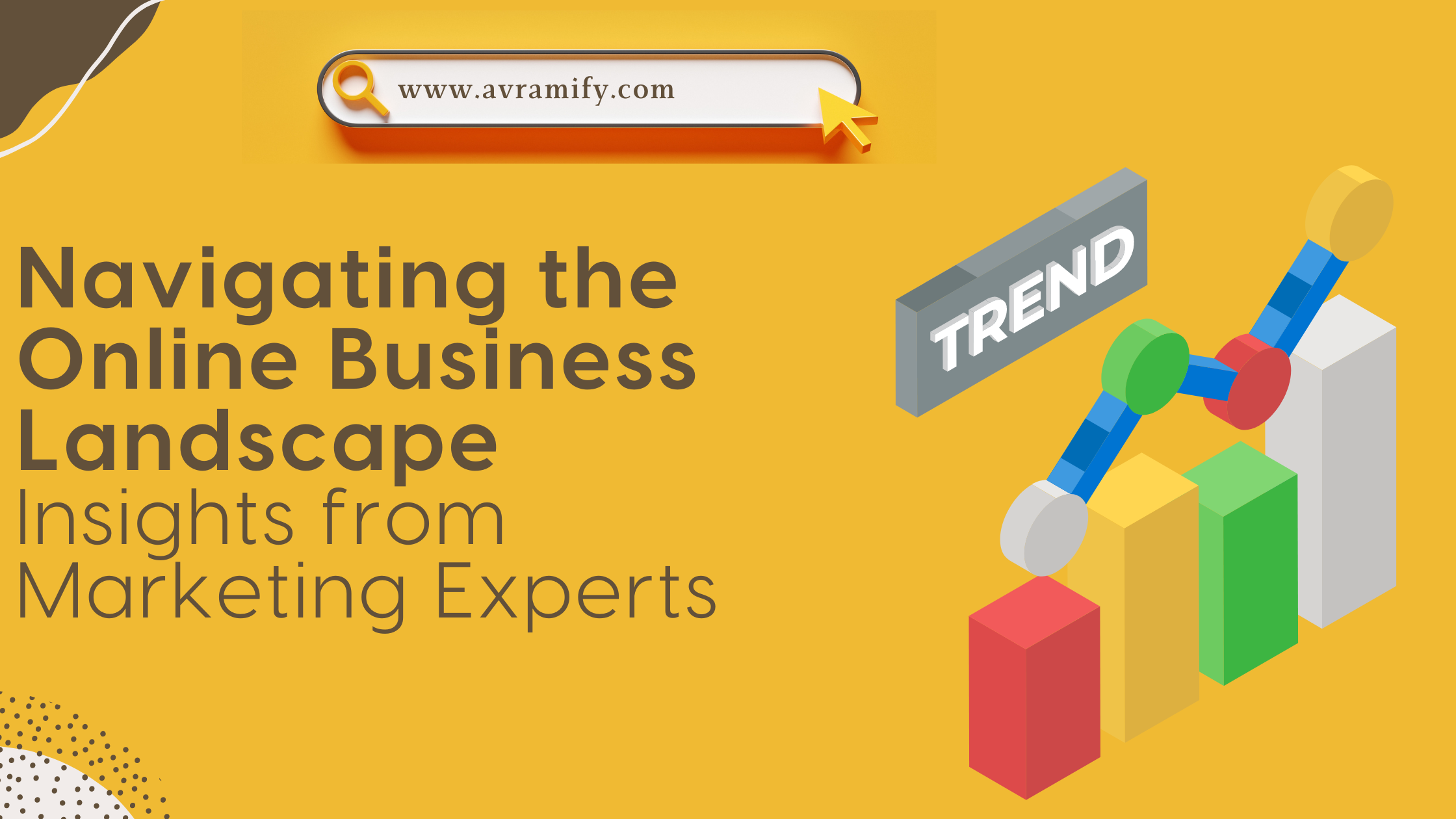 Navigating the Online Business Landscape: Insights from Marketing Experts