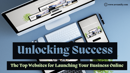 Unlocking Success: The Top Websites for Launching Your Business Online