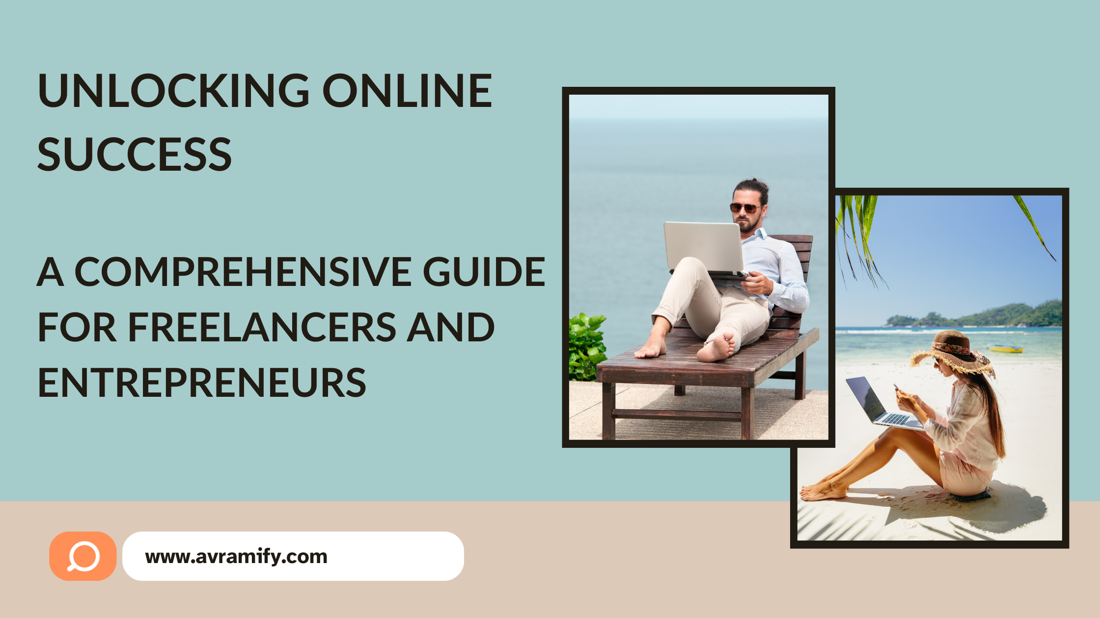 Unlocking Online Success: A Comprehensive Guide for Freelancers and Entrepreneurs