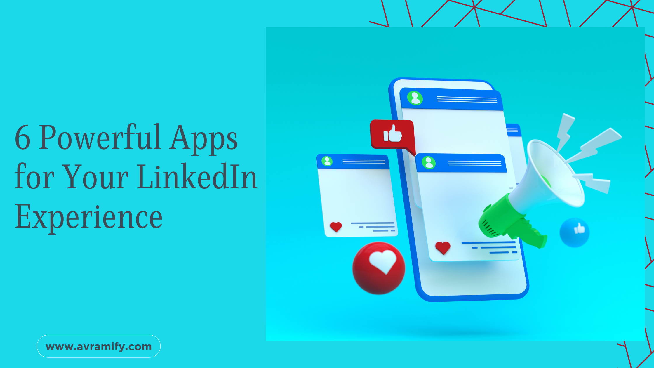 6 Powerful Apps for Your LinkedIn Experience