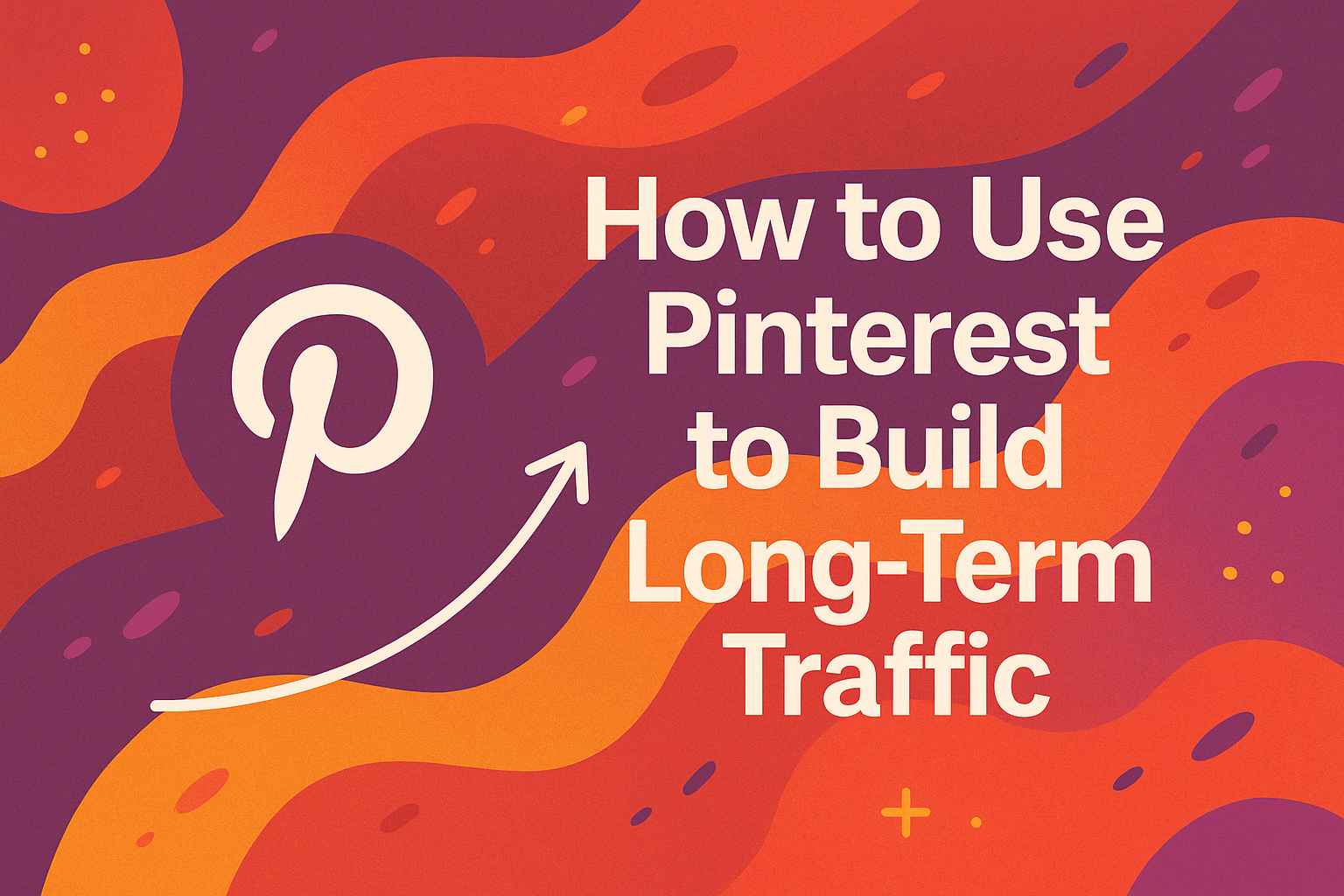 Pinterest Isn’t Just Pretty Pictures. Here’s How to Use It to Get Quiet, Consistent Traffic.