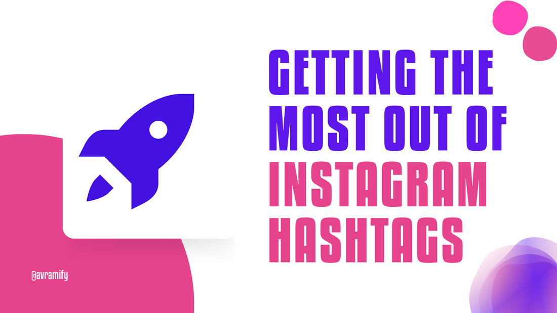 Maximise Your Instagram Reach: How to Use Hashtags for Maximum Results