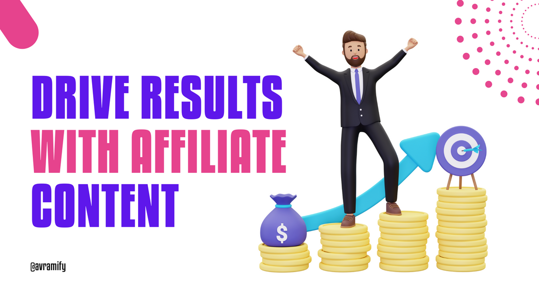 How To Create Engaging Affiliate Marketing Content That Drives Results