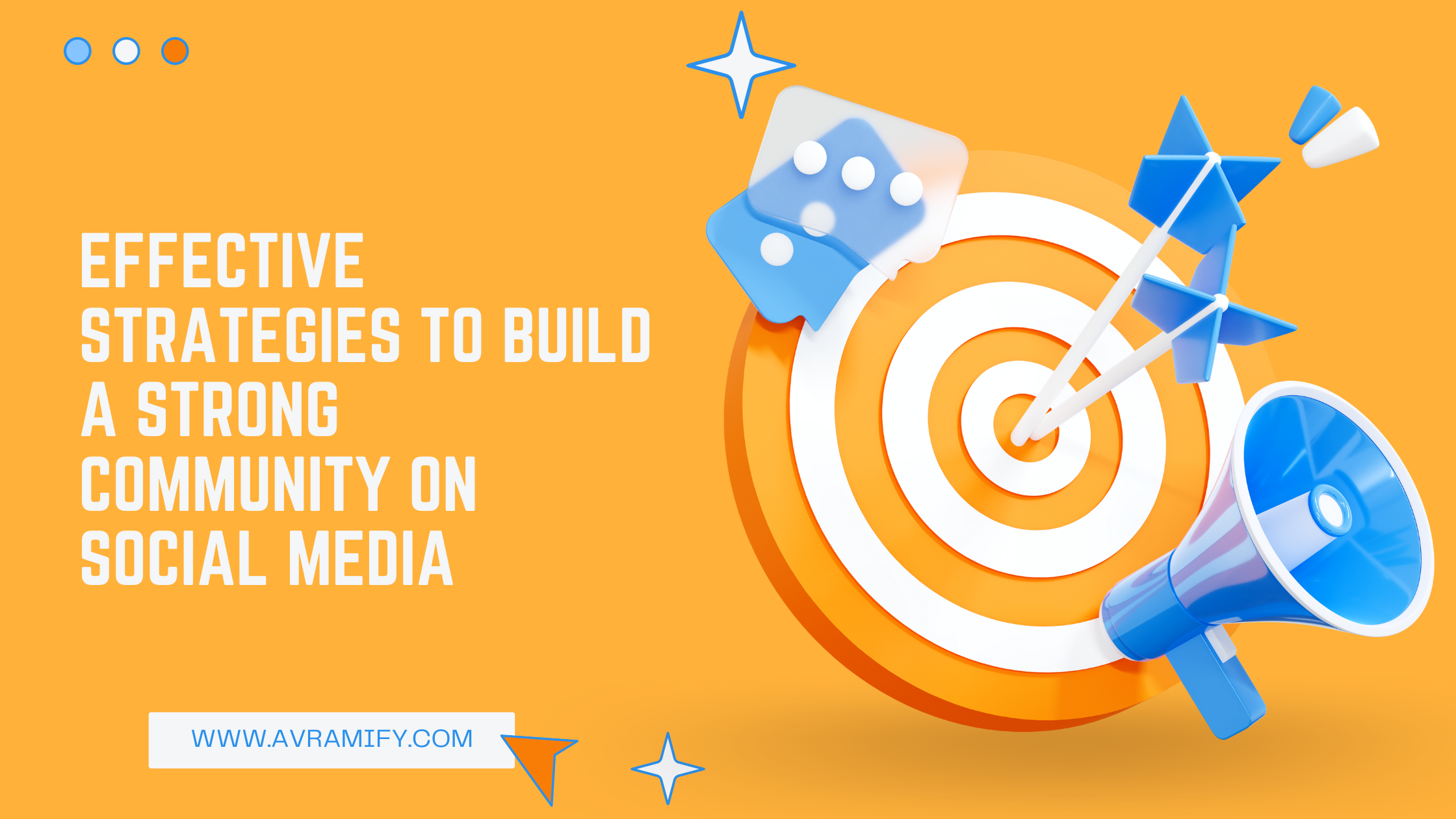 Strong Communitity Effective Strategies to Build a Strong Community on Social Media – AVRAMIFY