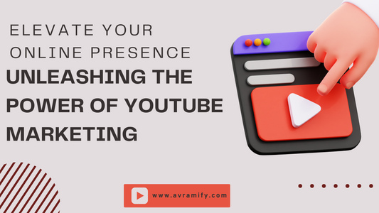 Elevate Your Online Presence: Unleashing the Power of YouTube Marketing