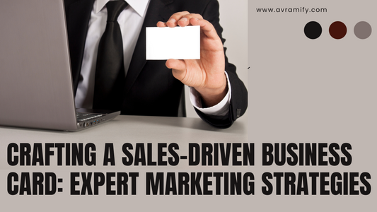 Crafting a Sales-Driven Business Card: Expert Marketing Strategies