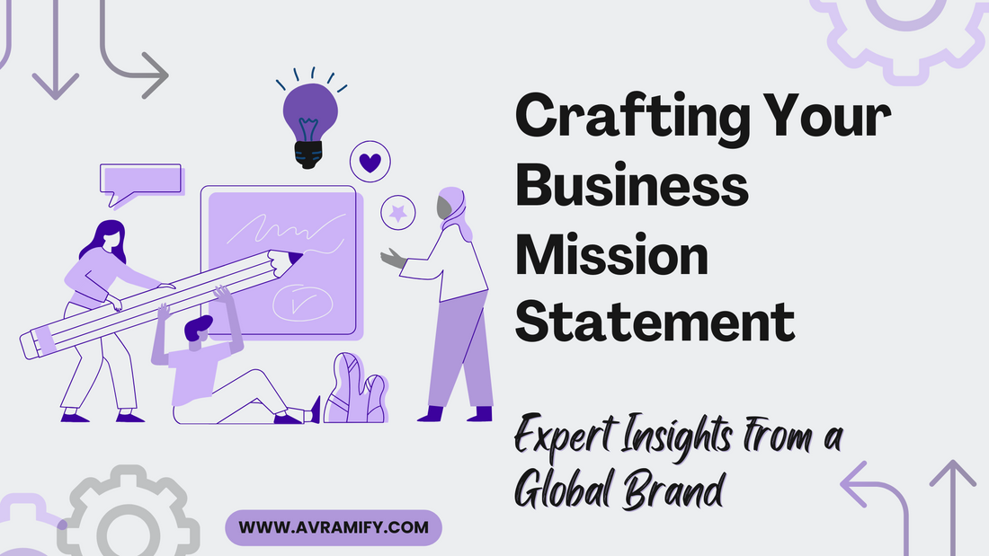 Crafting Your Business Mission Statement: Expert Insights from a Global Brand