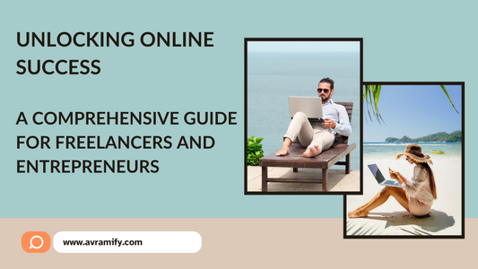 Unlocking Online Success: A Comprehensive Guide for Freelancers and Entrepreneurs